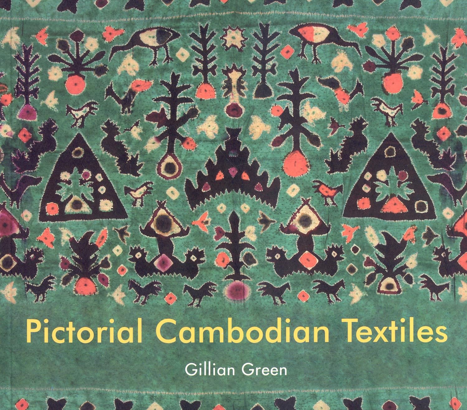 Pictorial Cambodian Textiles - Gillian Green